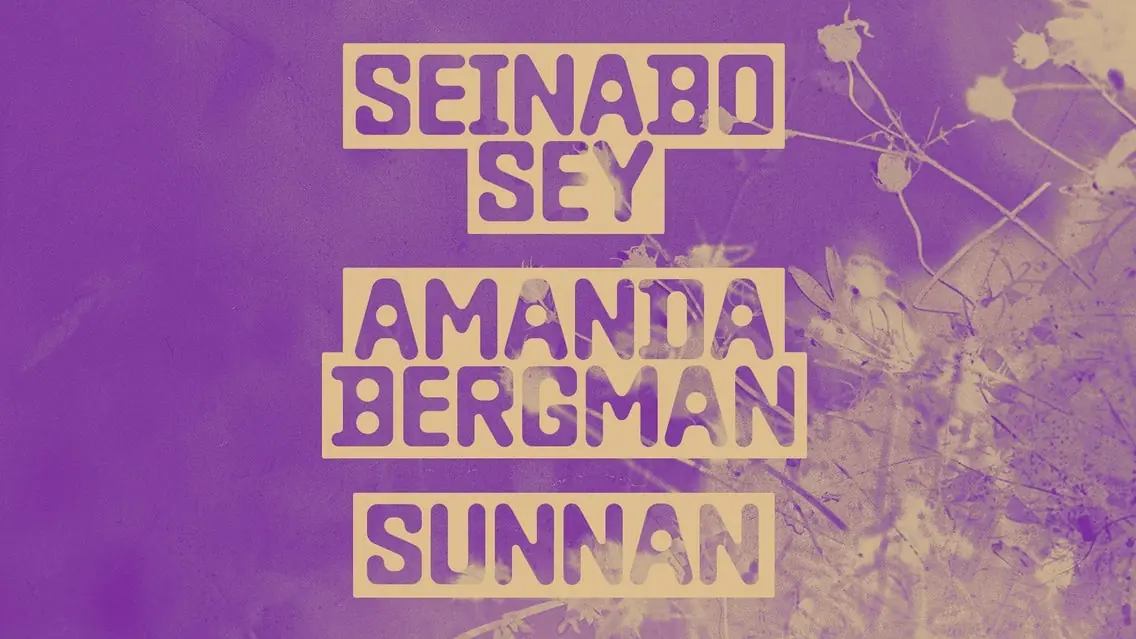 Seinabo Sey, Amanda Bergman, Sunnan + support — Förbindelsehallen, Stockholm