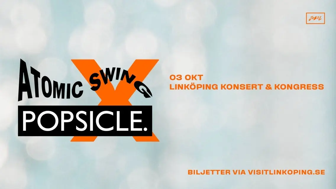 Popsicle & Atomic Swing — Linköping