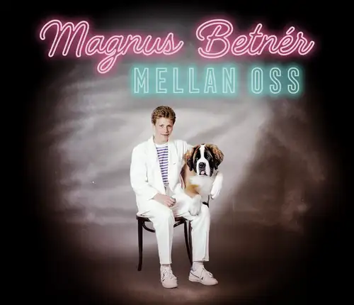 Magnus Betnér - Mellan oss
