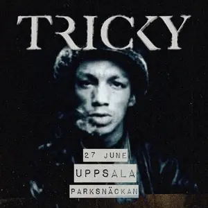 Tricky — Parksnäckan, Uppsala