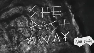 She Past Away + Abu Nein