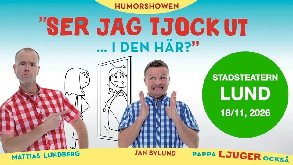 Näytänkö lihavalta tässä..? — Lunds stadsteater, Lund