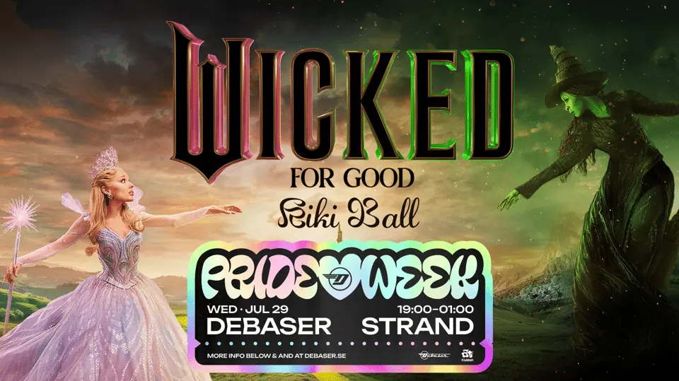 29/7 THE WICKED BALL: FOR GOOD🌈 | DEBASER KLUBBEN — Debaser Strand, Tukholma
