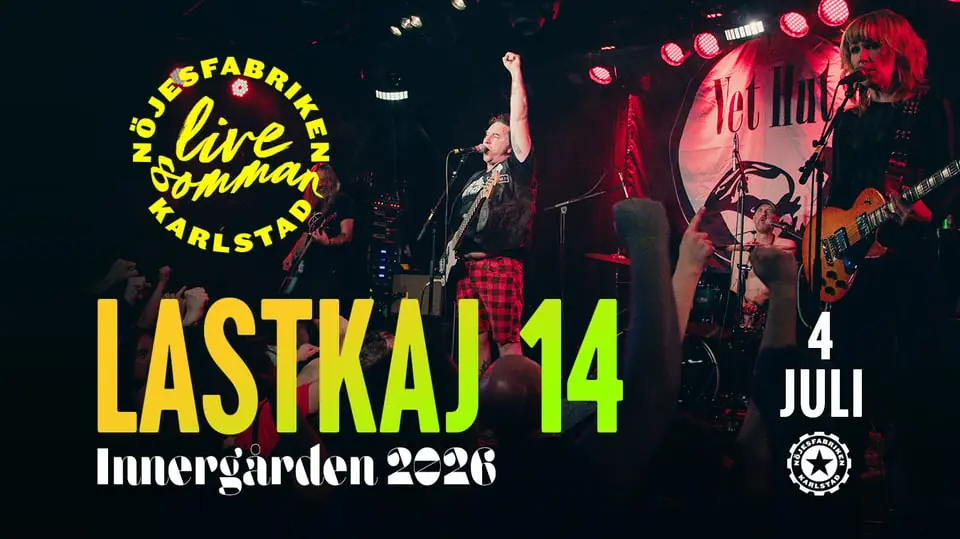 Lastkaj 14 - Live på Innergården — Nöjesfabriken, Karlstad