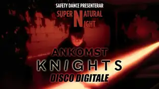 SUPERNATURAL, NIGHT KNIGHTS, ANKOMST, DISCO DIGITALE