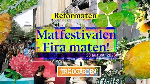 Fira Maten - Reformatens Food Festival at Trädgården