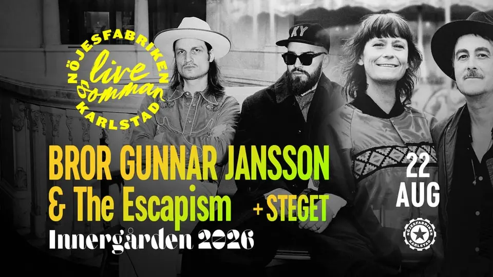 Bror Gunnar Jansson & The Escapism + Steget — Nöjesfabriken, Karlstad