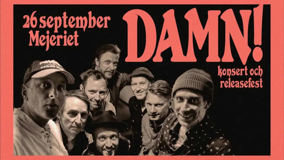 Damn! — Mejeriet, Lund