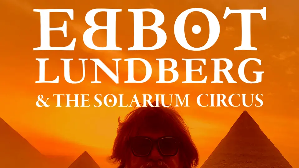 Ebbot Lundberg & The Solarium Cirkus — Solhällan, Löderup