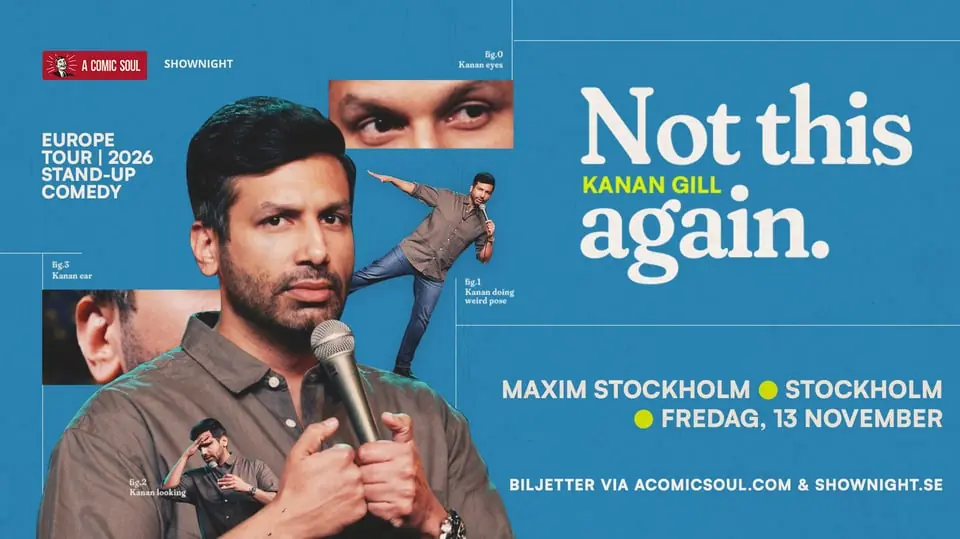 Kanan Gill: Not This Again — Maxim, Tukholma