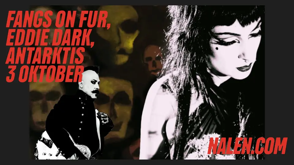 Fangs On Fur + Eddie Dark + Antarktis — Nalen Klubb, Stockholm, Stockholm