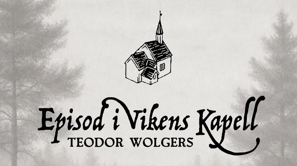 Teodor Wolgers - Episod at Vikens Kapell — Vikens Kapell, Gäddede