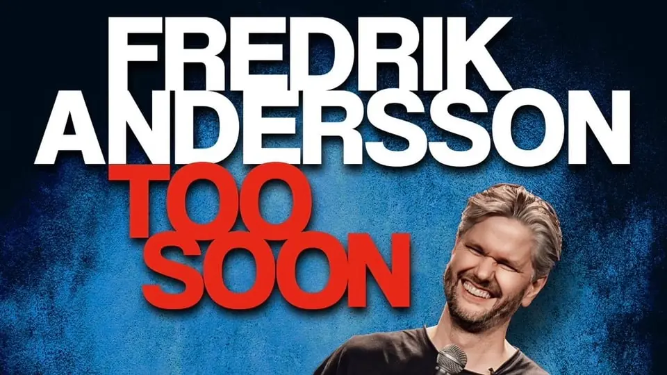 Фредрик Андерссон - TOO SOON — Centralteatern ( Folkets Hus ), Gävle