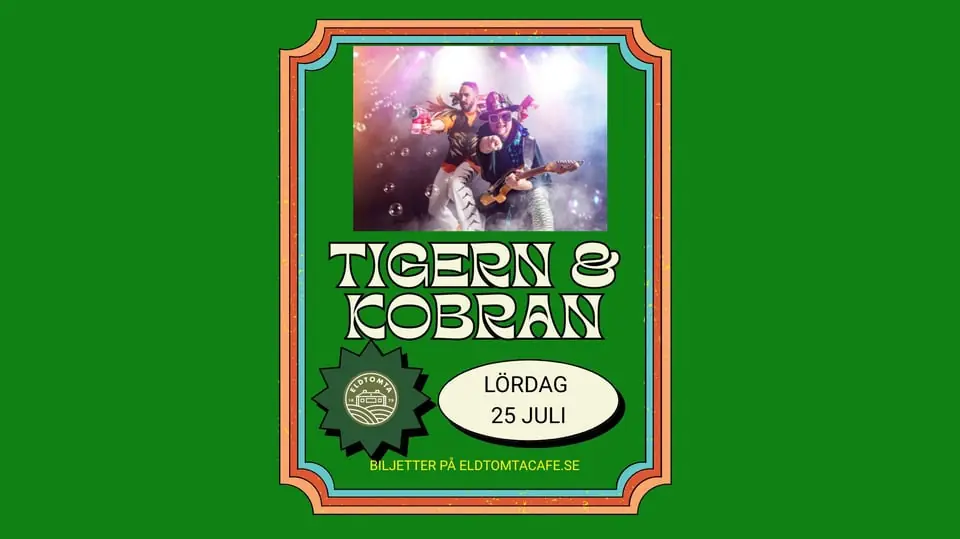 Trädgårdslive - Tigern & Kobran — Eldtomta Café & Butik, Grödinge