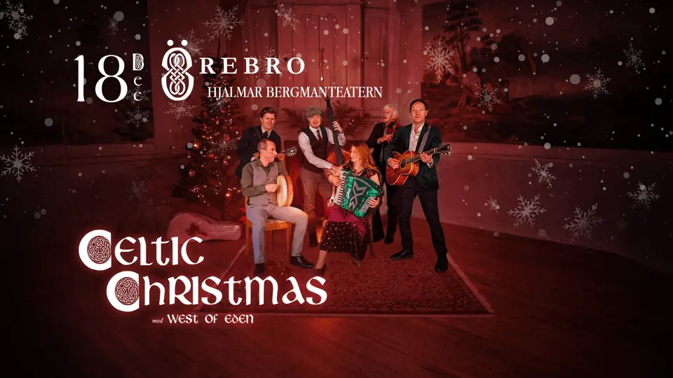 West Of Eden - Celtic Christmas — Hjalmar Bergman Teatern, Örebro