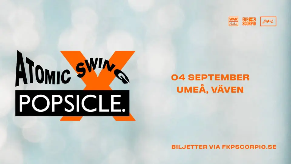Atomic Swing x Popsicle — Vävenscenen, Umeå