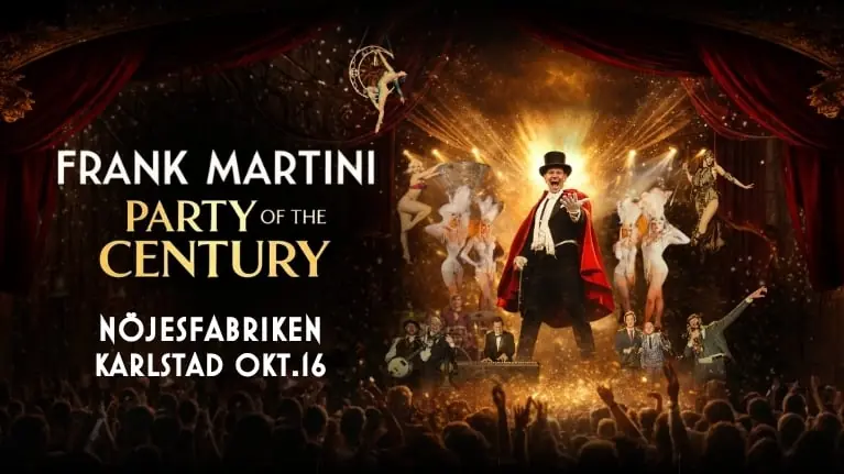 Frank Martini - Party Of The Century — Nöjesfabriken, Karlstad