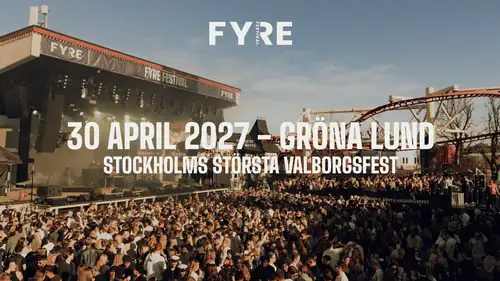 FYRE FESTIVAL 2027 - VALBORG AT GRÖNA LUND