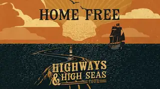 Home Free - Highways & High Seas Tour