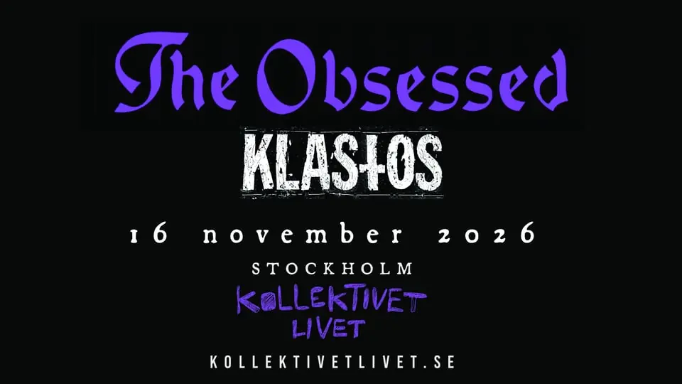The Obsessed + Klastos | Stockholm — Kollektivet Livet, Stockholm