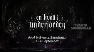 Ilta maanalaisessa maailmassa: JORD | SVARTA SANNINGAR