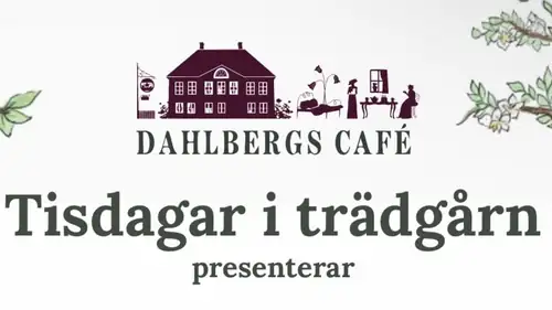 Tisdagar i Trädgårn at Dahlbergs Café 2026