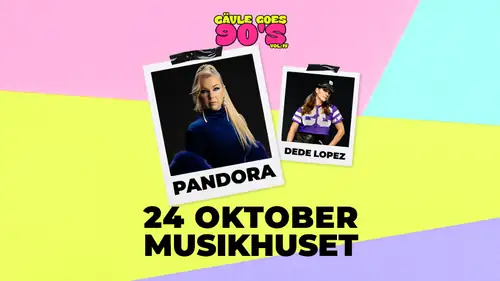 Gävle Goes 90s osa IV - Pandora & Dede Lopez