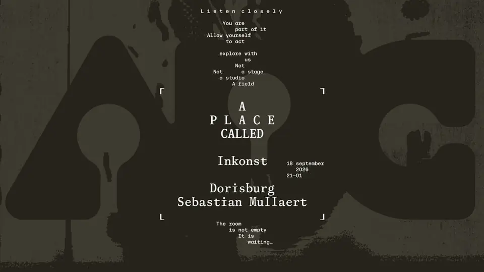 Sebastian Mullaert + Dorisburg: A place called.. — Inkonst, Мальмё