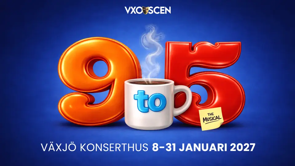 9 to 5 The Musical — Växjö Konserthus, Växjö