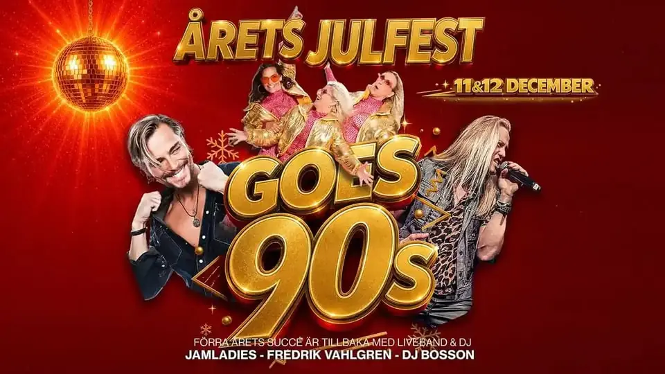 ÅRETS JULFEST GOES 90s — Arena Varberg,Nöjeshallen, Varberg