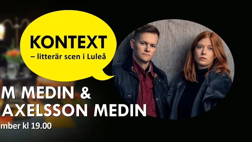 KONTEXT: Joakim Medin ja Sofie Axelsson Medin — Kulturcentrum Ebeneser, Luleå