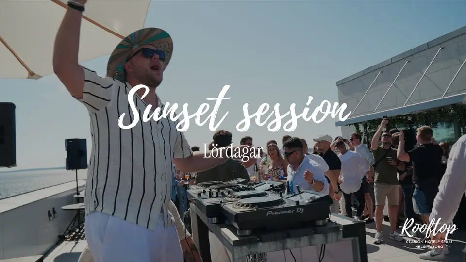 Sunset Session — Clarion Hotel Sea U, Хельсингборг