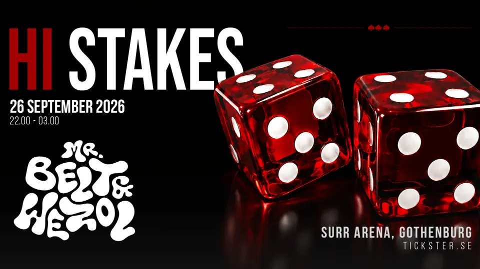 HI STAKES - MR. BELT & WEZOL — Surr Arena, Göteborg