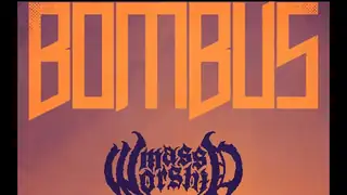 BOMBUS + Mass Worship