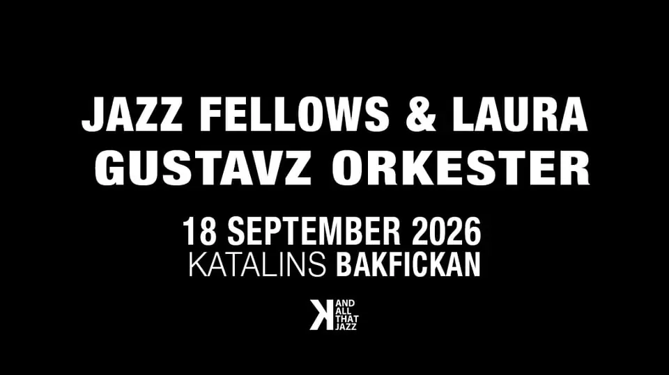 Jazz Fellows & Laura / Gustavz Orkester — Katalin, Uppsala, Uppsala