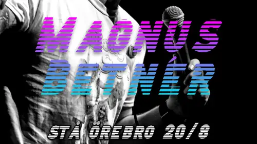 Magnus Betnér - Late night Standup - Örebro