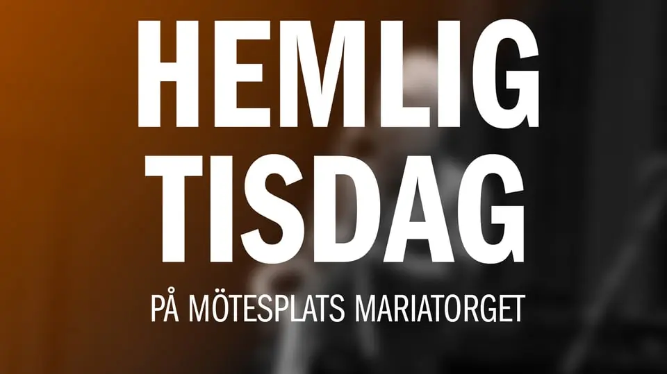 Hemlig Tisdag — Mötesplats Mariatorget, Tukholma