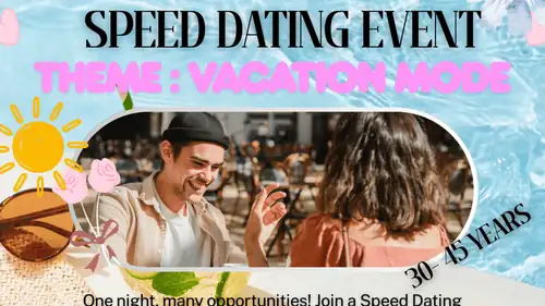 Speed Dating Event - Vacation Mode 31/7 - 30-45Y☀️