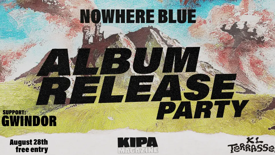 Nowhere Blue x Kipa Magazine Releasefest! — KL Terrassen, Stockholm