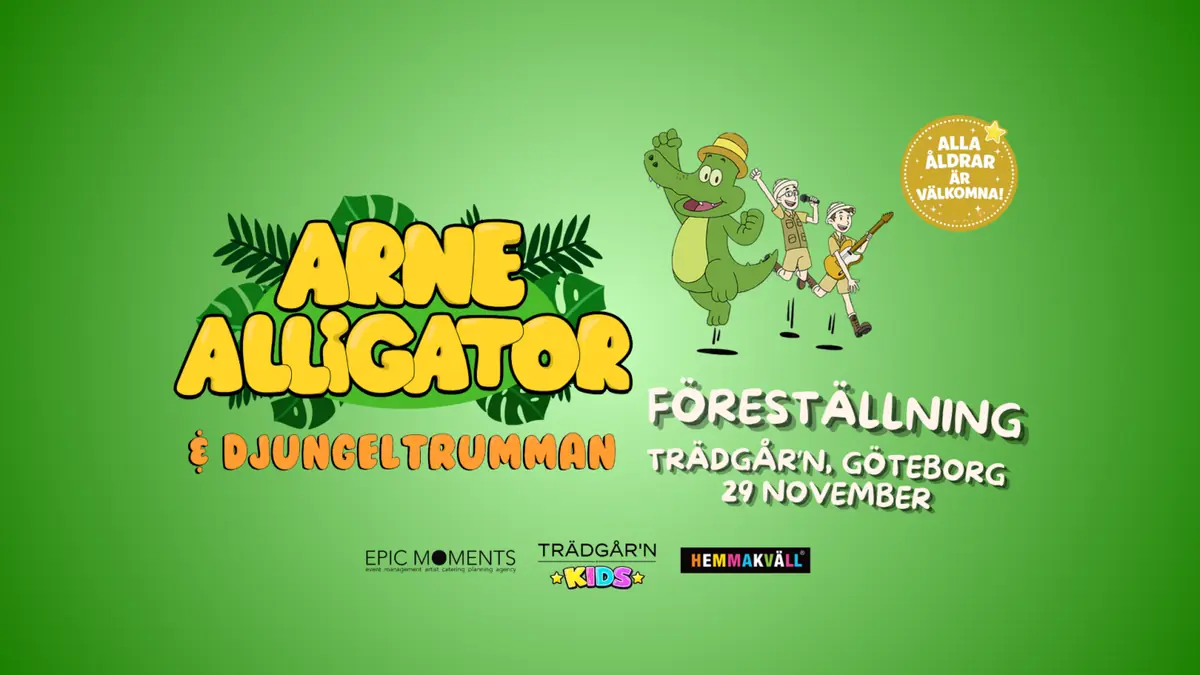 Arne Alligator & Djungeltrumman — Trädgår’n, Göteborg