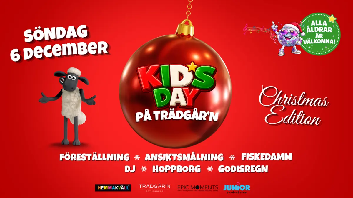 Kids' Day - 6. desember - Christmas Edition — Trädgår’n, Göteborg