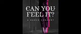 Can you feel it? - A Dance Concert