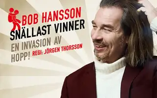 Bob Hansson - Snällast vinner!