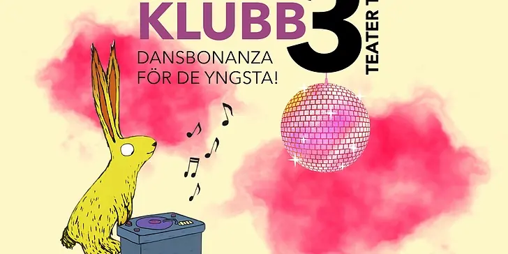 Klubb 3 (0-4 år) — Teater Tre, Stockholm