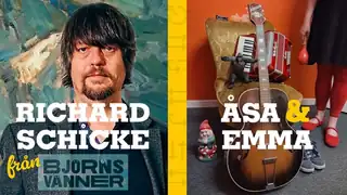 Ричард Шикке (Björns Vänner) + Åsa & Emma