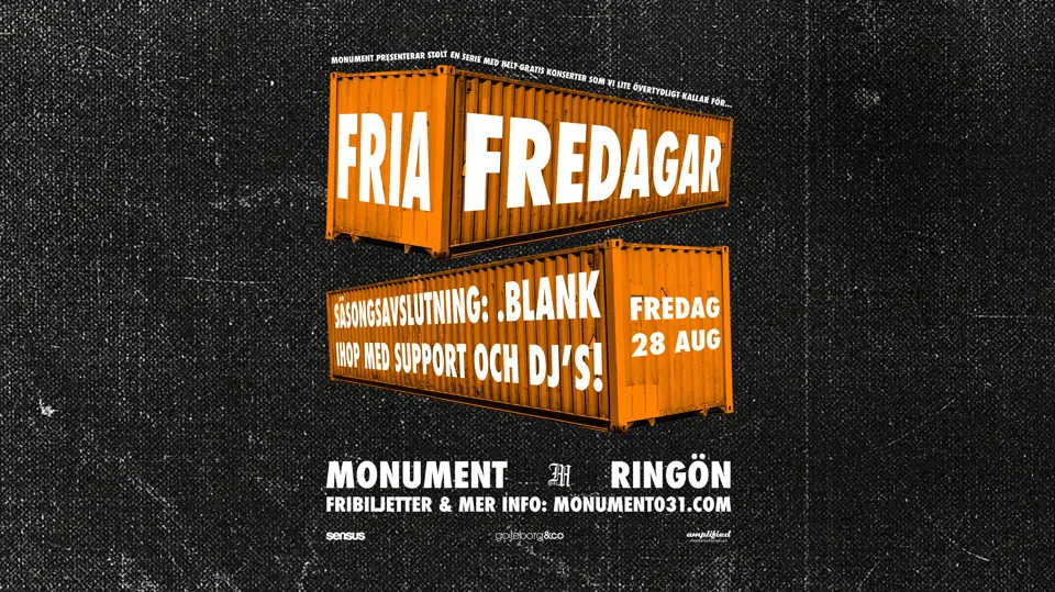 FRIA FREDAGAR: .blank (kauden päätös!) 28/8 — Monument, Göteborg