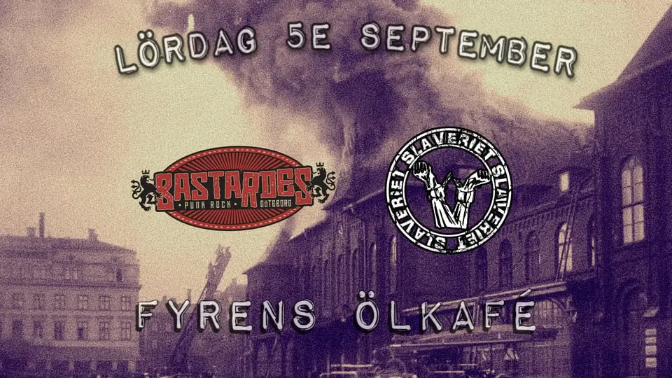Slaveriet + Bastardes — Fyrens Ölkafé, Гётеборг