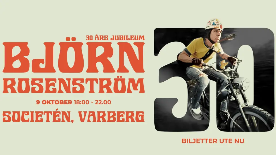 Björn Rosenström 30 Year Anniversary — Societén - Varberg, Varberg