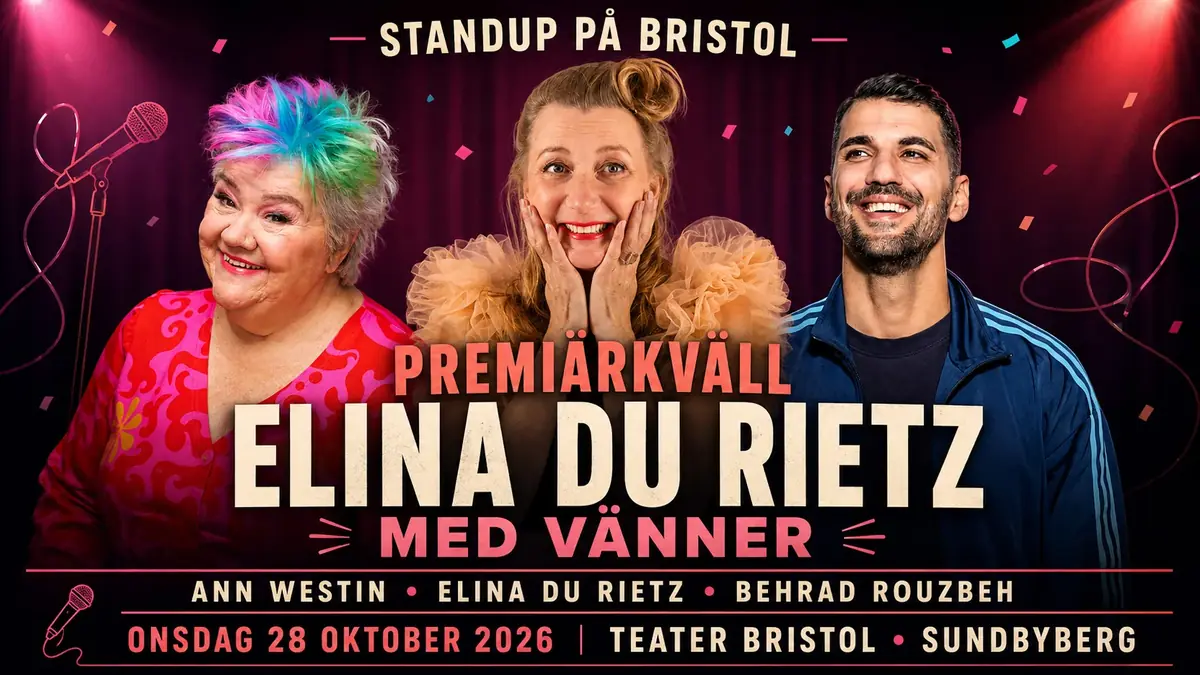 Elina Du Rietz ja ystävät - stand-up — Teater Bristol, Sundbyberg