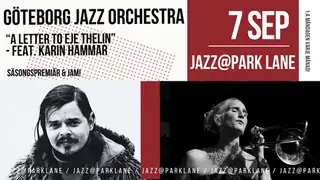 GJO: Jazz@Park Lane - "A Letter to Eje Thelin" featuring Karin Hammar